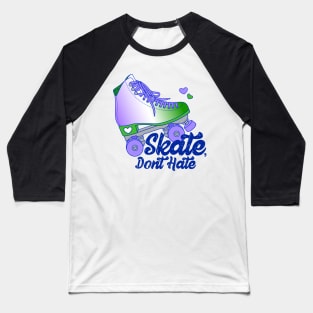 Skate, Don't Hate - Genderqueer Baseball T-Shirt